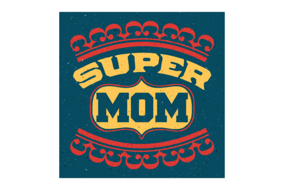 Super Mom Design Perfect for Background: A Guide to Choosing and Using It Effectively